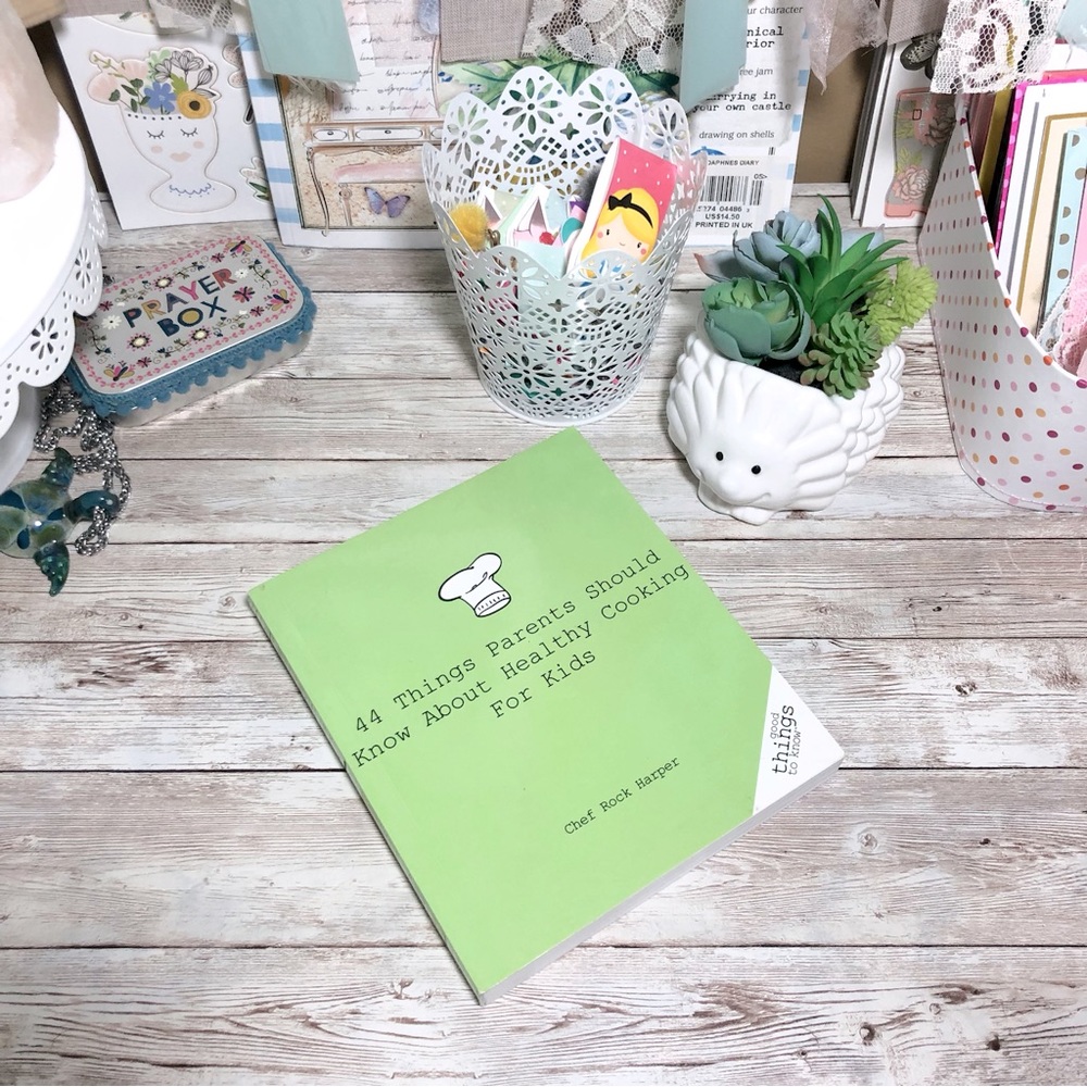 44 Things Parents Should Know About Healthy Cooking For Kids By Chef Rock Harper